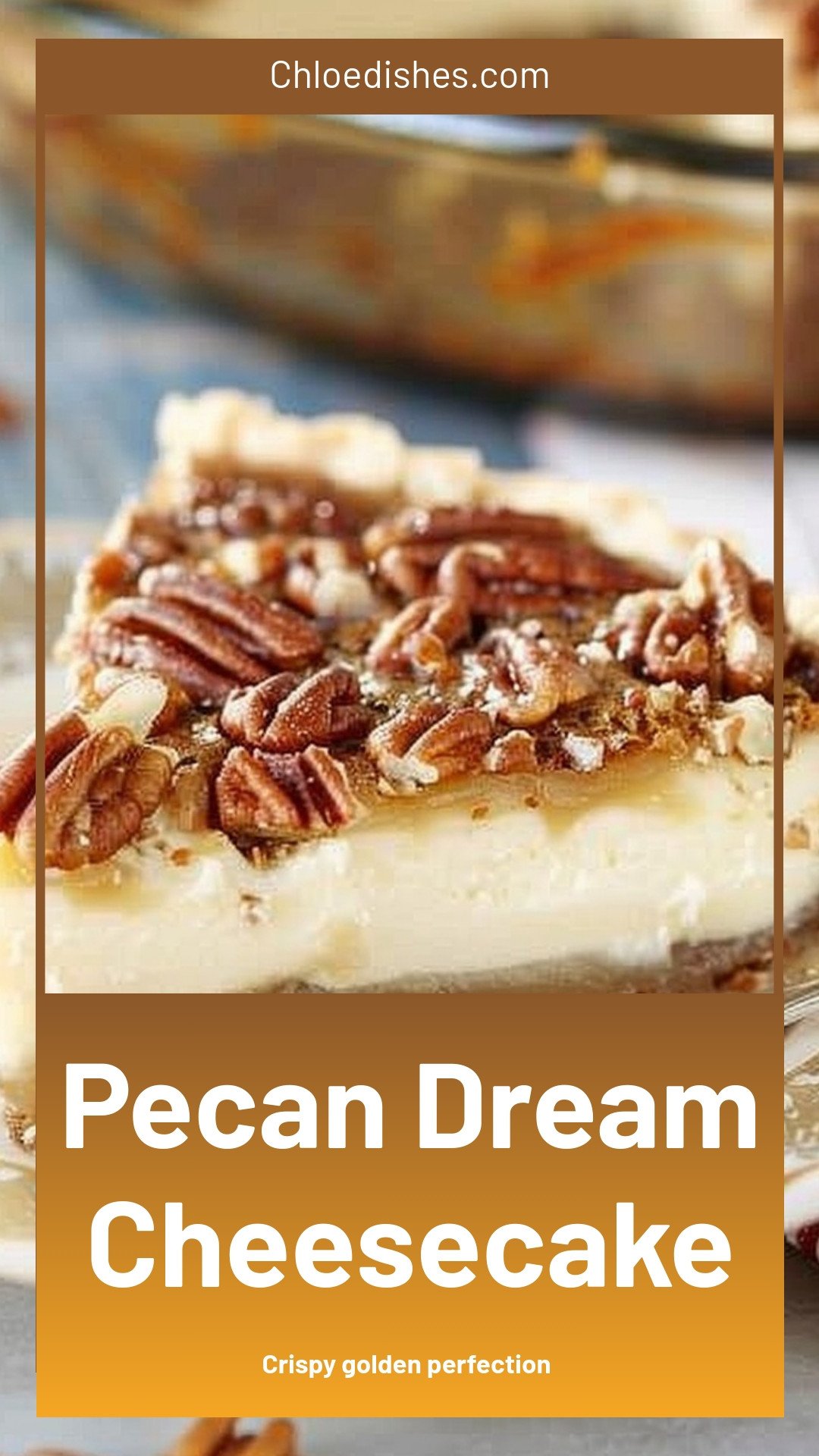 Pecan Dream Cheesecake