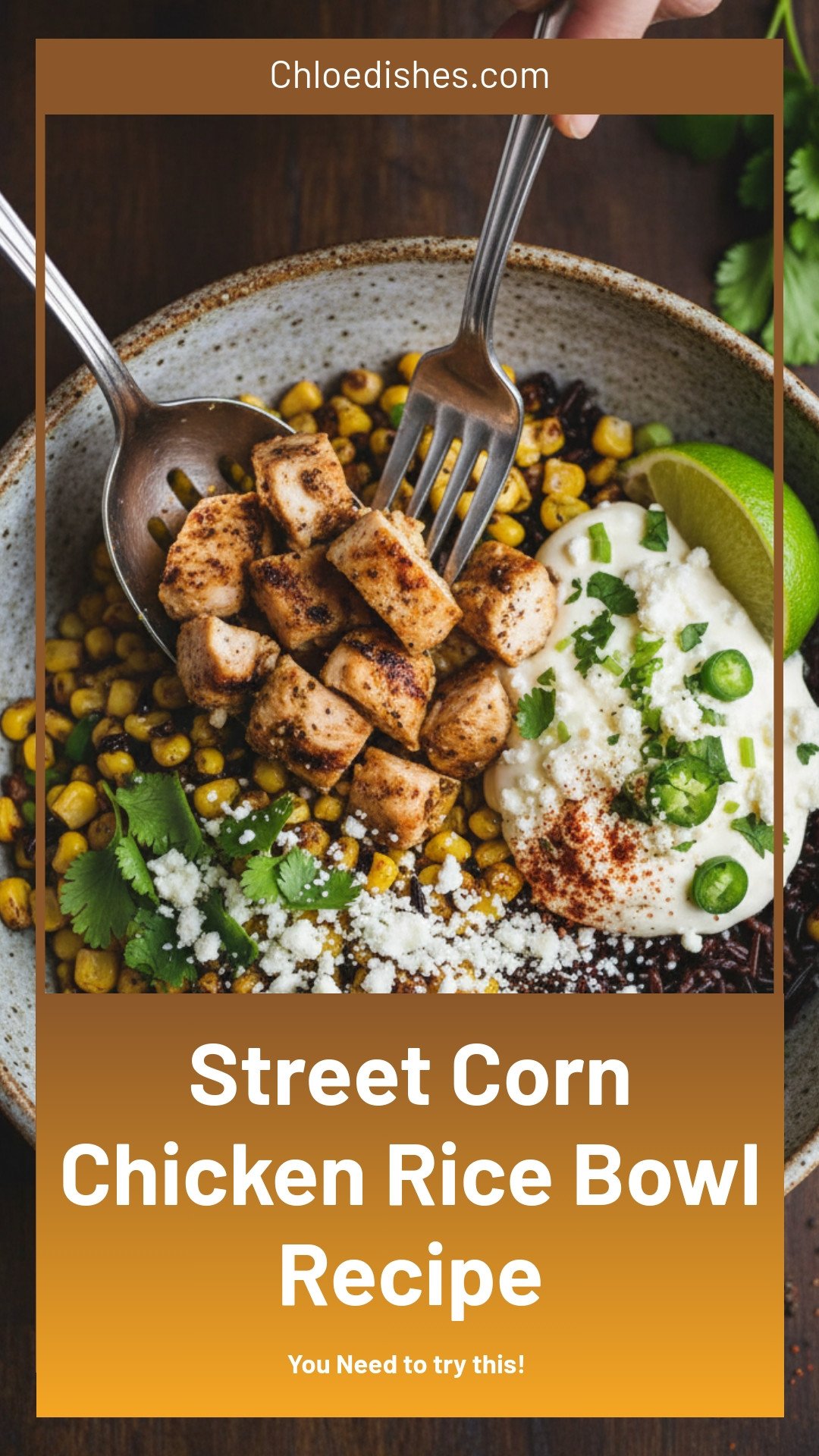 Flavor Packed Street Corn Chicken Rice Bowl