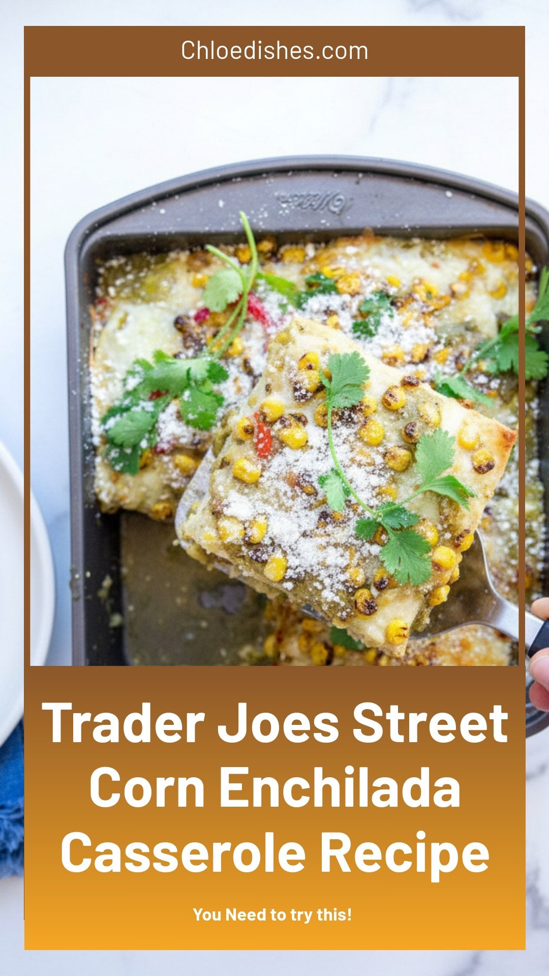 Trader Joe's Street Corn Enchilada Casserole | Caroline Chambers