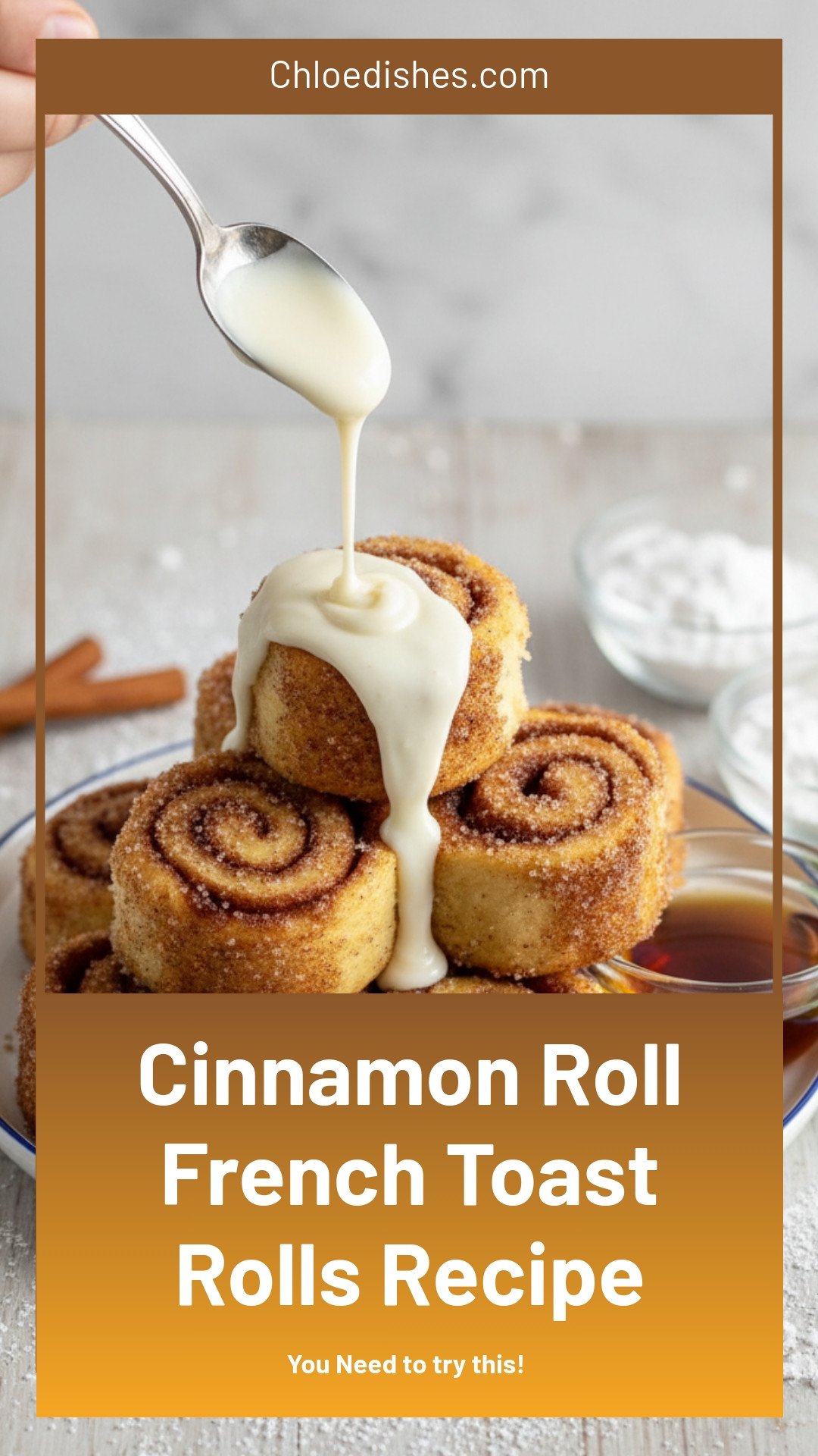 Cinnamon Roll French Toast Rolls Recipe