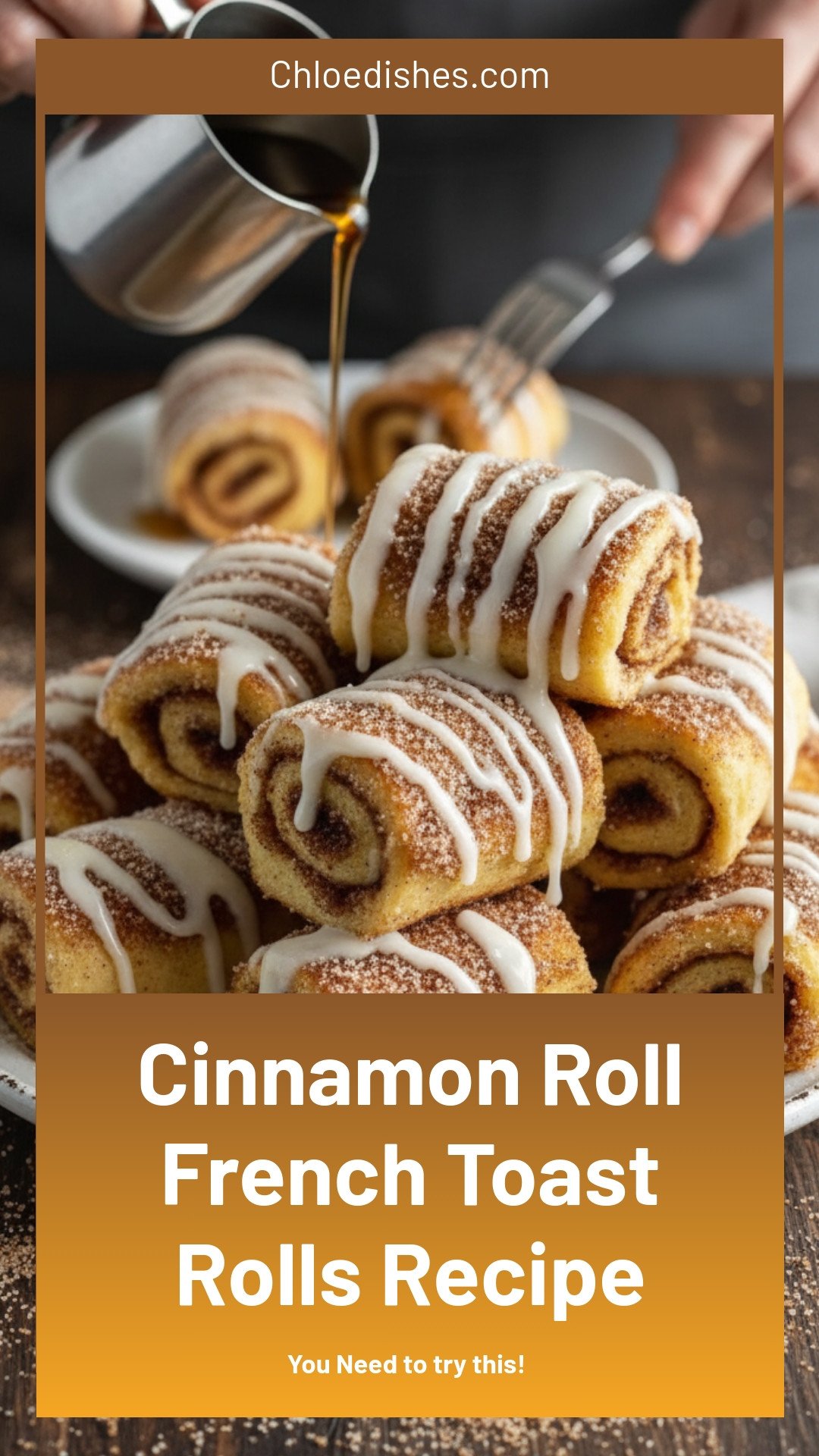 Cinnamon Roll French Toast Rolls Recipe